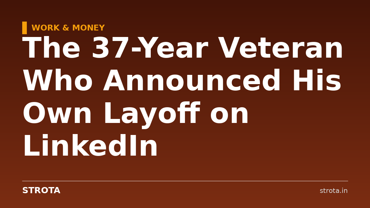 The 37-Year Veteran Who Announced His Own Layoff on LinkedIn